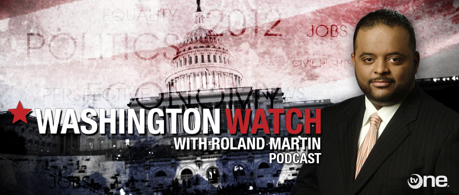 RolandSMartinAppSlashPage-WashingtonWatch RolandSMartinAppSlashPage-WashingtonWatch